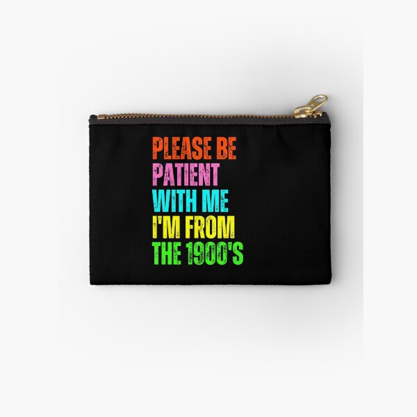 Item preview, Please Be Patient With Me I'm From The 1900's Funny Older Generation Humor designed and sold by JonesFlora2025.