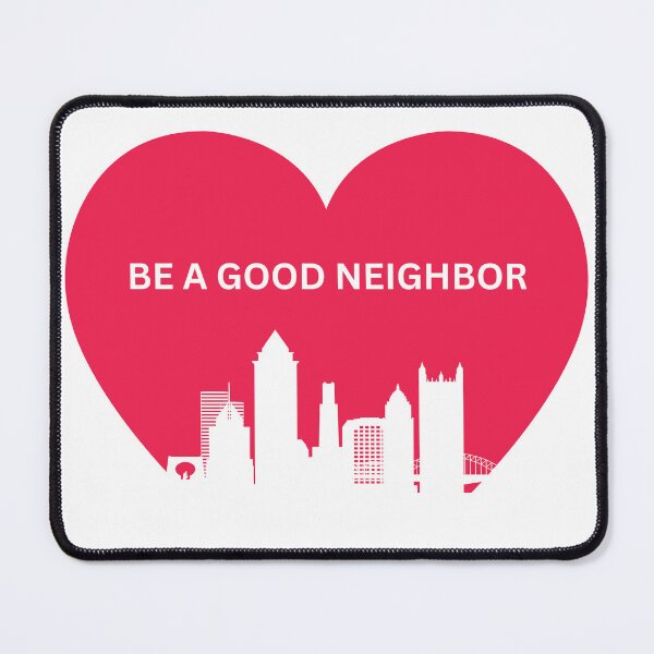 Item preview, BE A GOOD NEIGHBOR designed and sold by I’m Tired .