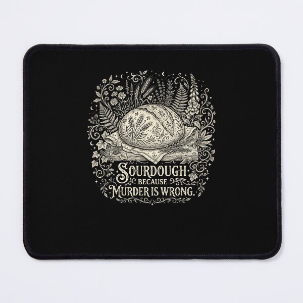 Item preview, Sourdough Because Murder Is Wrong Baking Bread designed and sold by snowry.