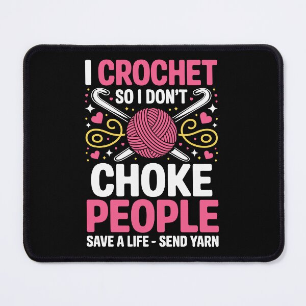 Item preview, I Crochet So I Don't Choke People Save a life send yarn designed and sold by jkrphoto.