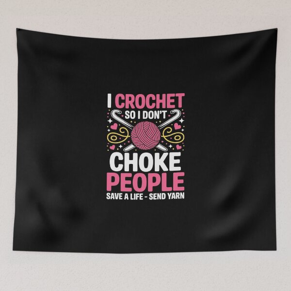 Item preview, I Crochet So I Don't Choke People Save a life send yarn designed and sold by jkrphoto.
