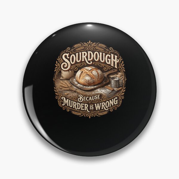 Item preview, Sourdough Because Murder Is Wrong Baker Humor designed and sold by snowry.