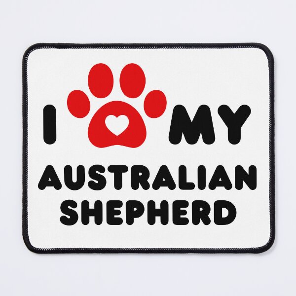 Item preview, I Love My Australian Shepherd designed and sold by lydia-hannah.