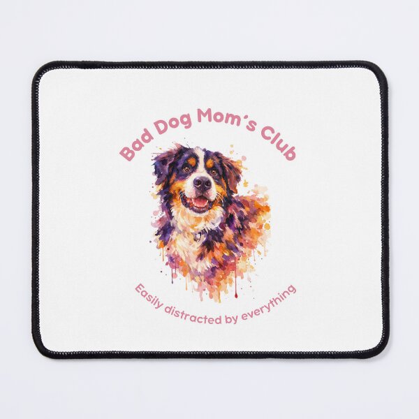 Item preview, Bad Dog Mom's Club – Easily Distracted By Everything designed and sold by lazydogonline.