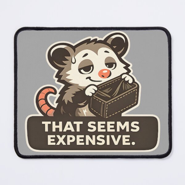 Item preview, That Seems Expensive Money Anxiety Possum Funny Finance Humor Quote Design designed and sold by Artistry in Motion by MADsrecreation.