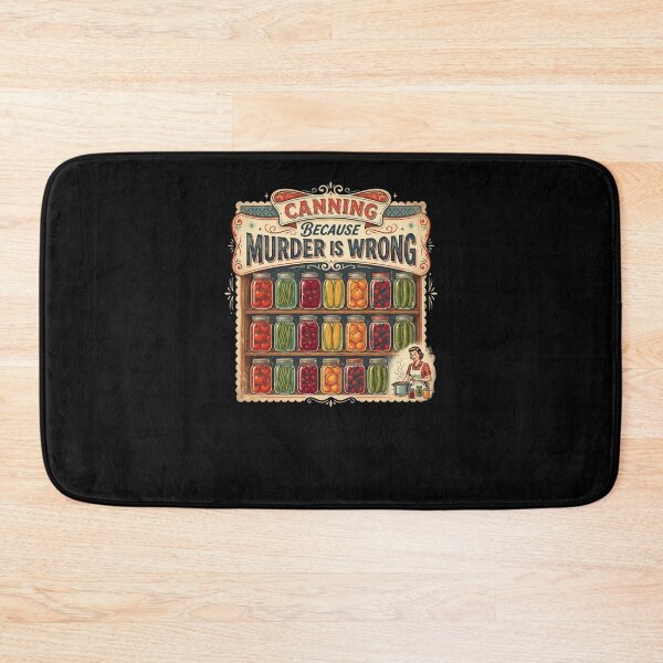 Item preview, Canning Because Murder Is Wrong Funny Preserving designed and sold by snowry.