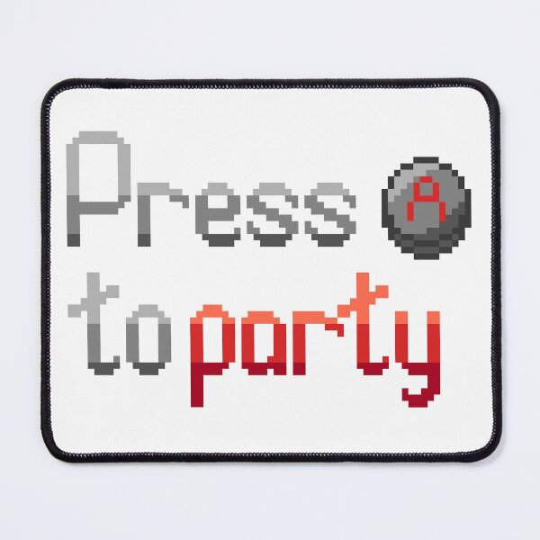 Item preview, Press A to party designed and sold by CyberphnxArtz.