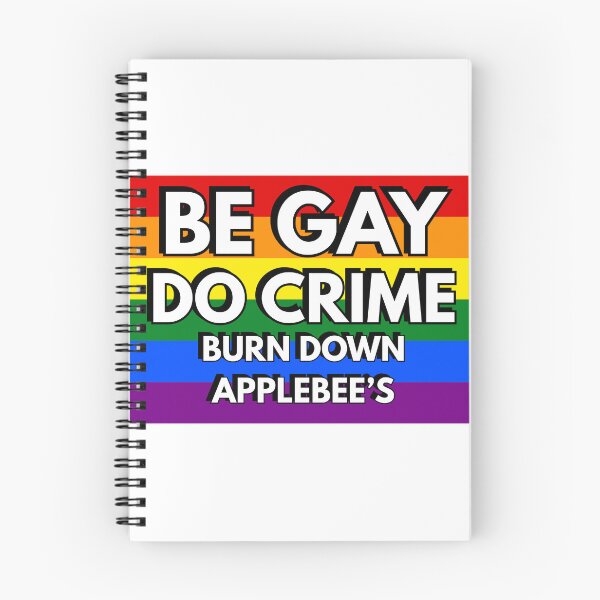Item preview, Be Gay Do Crime Burn Down Applebee's designed and sold by ReallyDumbStuff.