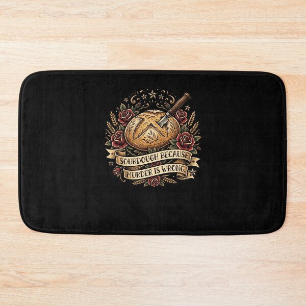 Item preview, Sourdough Because Murder Is Wrong Baking Pun designed and sold by snowry.