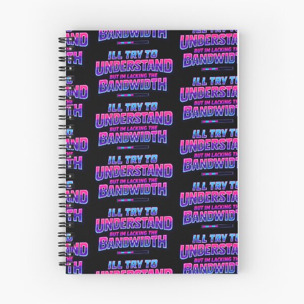 Item preview, I'll Try To Understand But I'm Lacking The Bandwidth Tech Humor Design designed and sold by TeeTimeTreasure.
