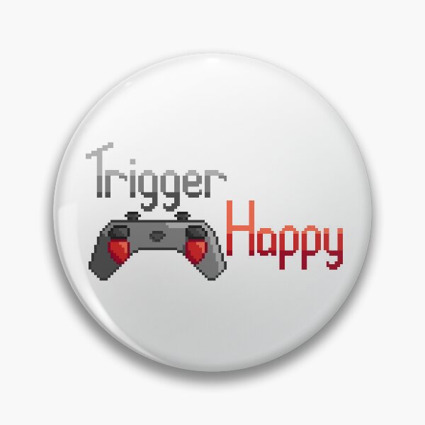 Item preview, Trigger Happy game pun designed and sold by CyberphnxArtz.