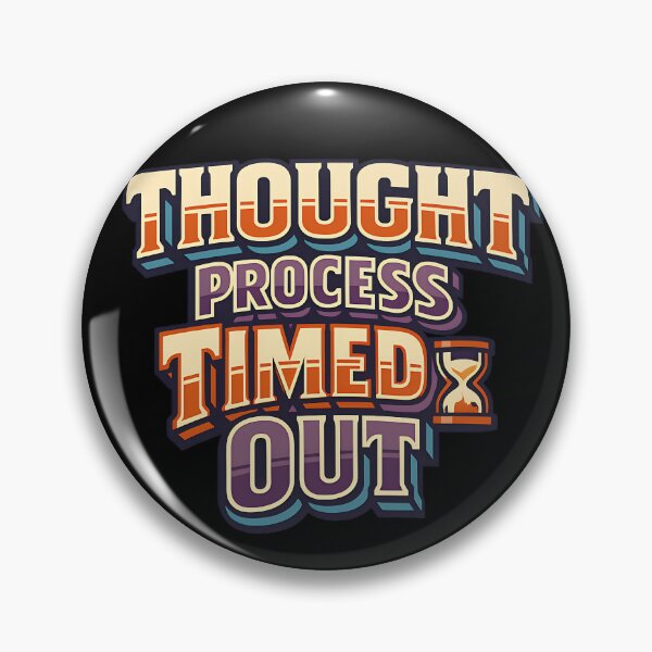 Item preview, Thought Process Timed Out Funny Introvert Humor Design designed and sold by TeeTimeTreasure.
