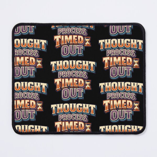 Item preview, Thought Process Timed Out Funny Introvert Humor Design designed and sold by TeeTimeTreasure.