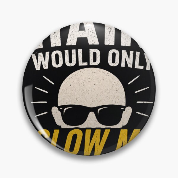 Item preview, Hair only slows me down. designed and sold by Giewont.