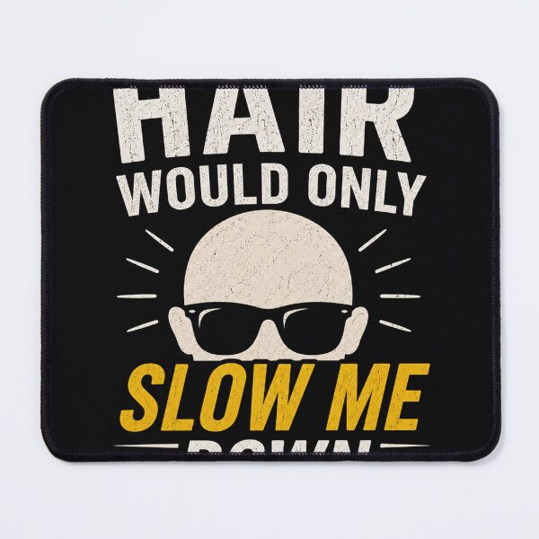 Item preview, Hair only slows me down. designed and sold by Giewont.