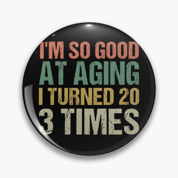 Item preview, 60th Birthday Funny -Im So Good at Aging I Turned 20 3 Times 60-Year-Old Retro Gift designed and sold by FernaRoje.