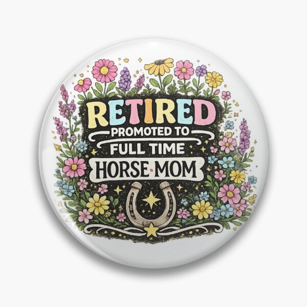 Item preview, Retired Promoted To Full Time Horse Mom  designed and sold by CozyRetirementGifts.
