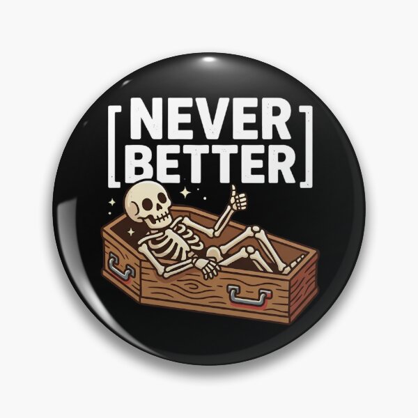 Item preview, Never Better Skeleton In Coffin Funny Sarcastic Halloween Humor Gothic Design  designed and sold by Cree8if.