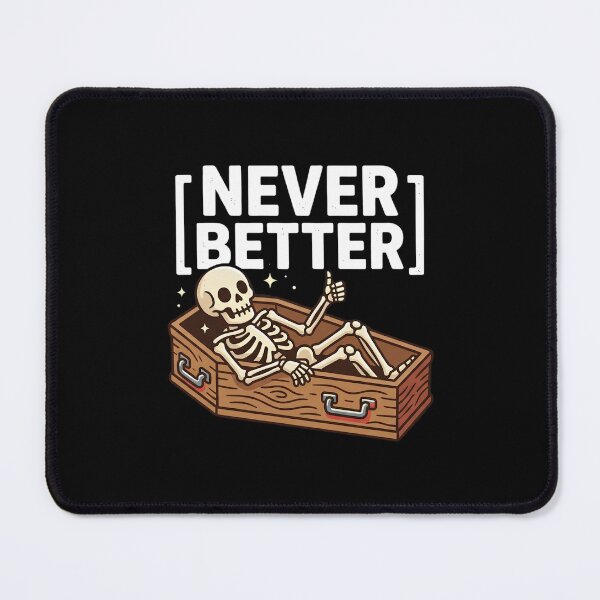 Item preview, Never Better Skeleton In Coffin Funny Sarcastic Halloween Humor Gothic Design designed and sold by Cree8if.