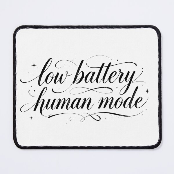 Item preview, Low Battery Human Mode designed and sold by Arty Art.