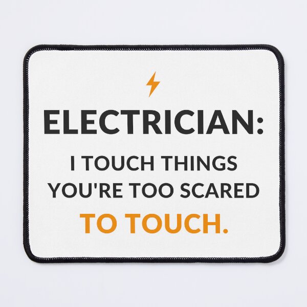Item preview, I Touch Things You're Too Scared To Touch - Funny Electrician designed and sold by OpenKeyCreate.