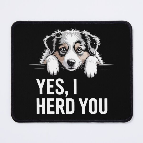 Item preview, Yes I Herd You Australian Shepherd Dog Owners Men Women designed and sold by Dabbing Turtle Designs.