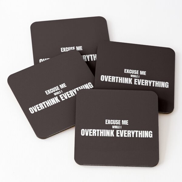 Item preview, Excuse Me While I Overthink Everything – Funny Overthinking Quote designed and sold by ArtPer-design.