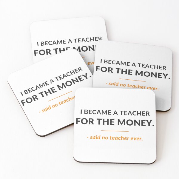 Item preview, I Became A Teacher For The Money Said No Teacher Ever - Funny Teacher Gift designed and sold by OpenKeyCreate.