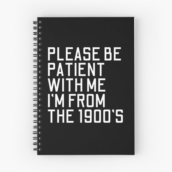 Item preview, Please Be Patient With Me I'm From The 1900's Funny Older Generation Humor designed and sold by JonesFlora2025.