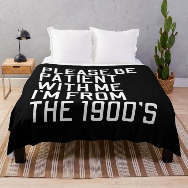 Item preview, Please Be Patient With Me I'm From The 1900's Funny Older Generation Humor designed and sold by JonesFlora2025.