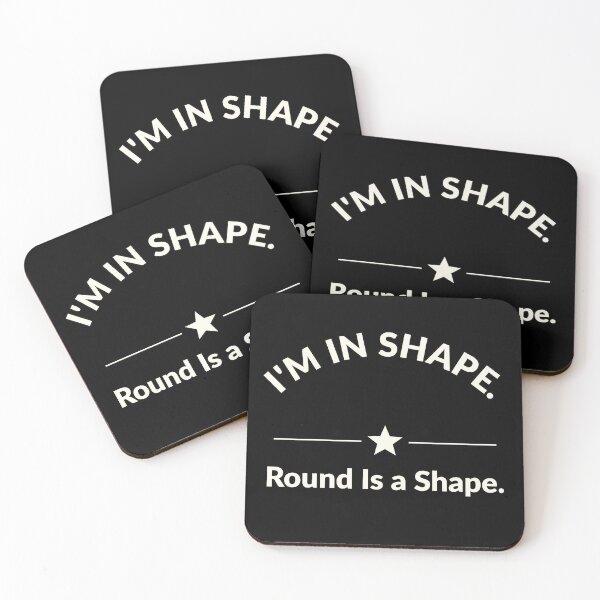 Item preview, I'm in shape, round is a shape | Funny slogans | Homour design designed and sold by Amber Sky Creations.