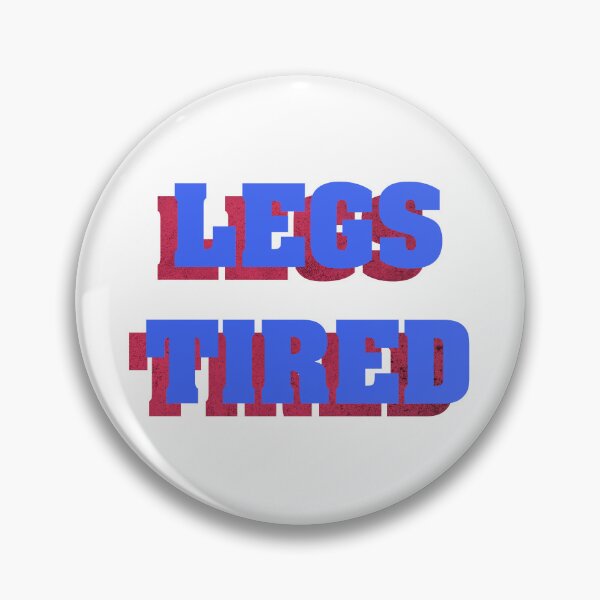 Item preview, Legs Tired designed and sold by Fire TheMann.