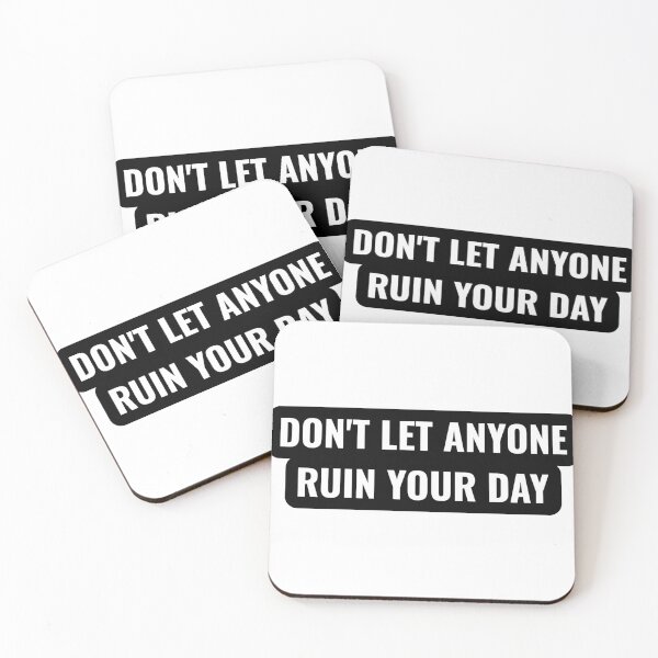 Item preview, Don't Let Anyone Ruin Your Day designed and sold by Studio Sonders.