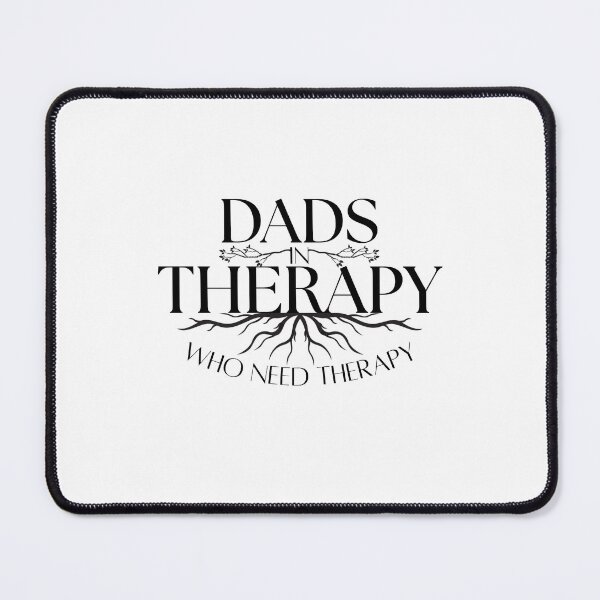 Item preview, Dads in Therapy Who Need Therapy designed and sold by daviswenz.