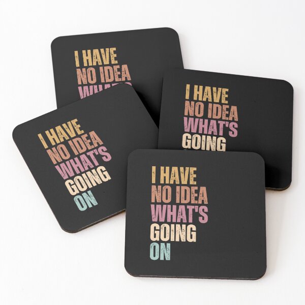 Item preview, I Have No Idea What's Going On Funny Relatable Quote Confused Humor designed and sold by JonesFlora2025.