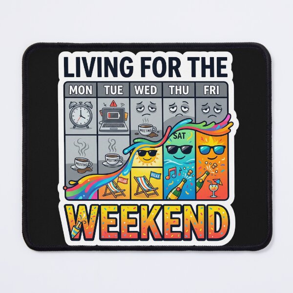 Item preview, Living For The Weekend Funny Office Humor Design designed and sold by Pixel Analytics.