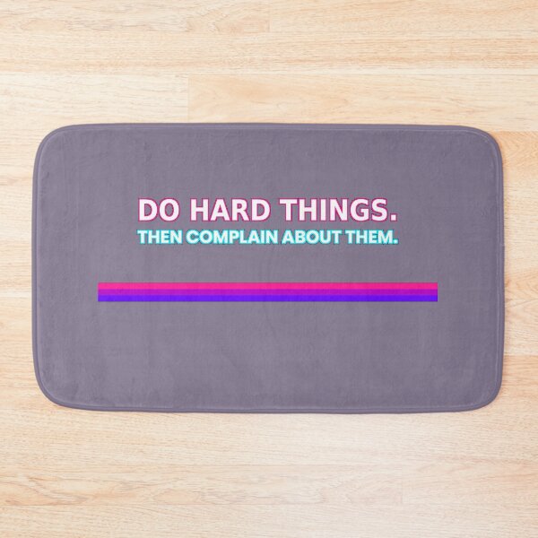 Item preview, Do Hard Things. Then complain about them. | Funny sayings | Humour designed and sold by AmberSkyPhoto.