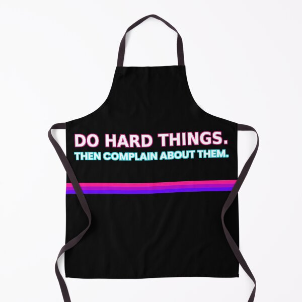 Item preview, Do Hard Things. Then complain about them. | Funny sayings | Humour designed and sold by AmberSkyPhoto.