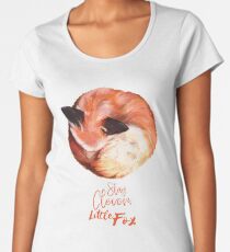 Stay Clever Little Fox Women's Premium T-Shirt