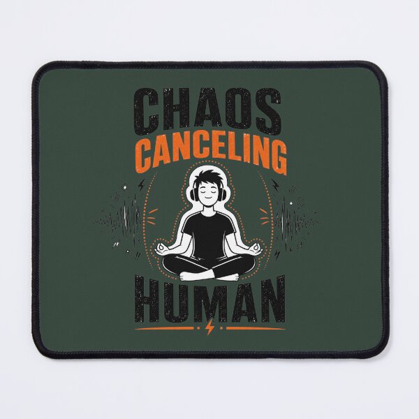 Item preview, Chaos Canceling Human – Meditation Mode Activated Funny Wellness Design designed and sold by warlistop.