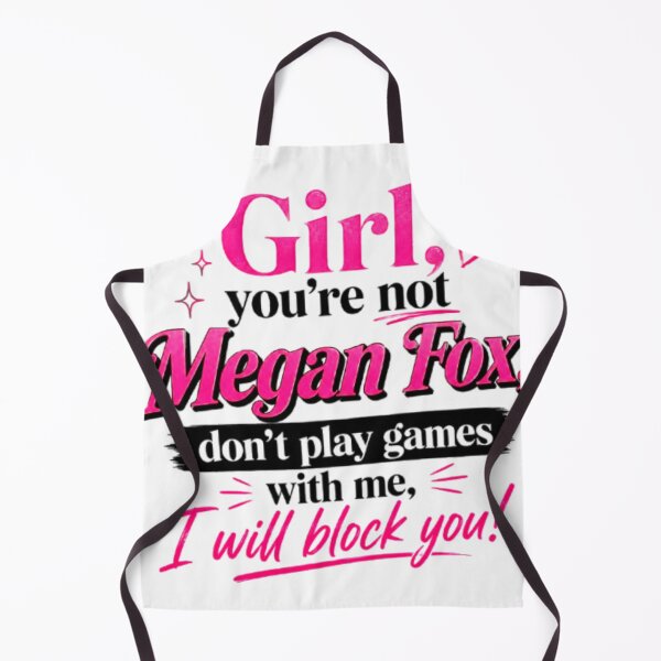 Item preview, Girl Youre Not Megan Fox I Will Block You Sarcastic Quote designed and sold by INVIKETOS.