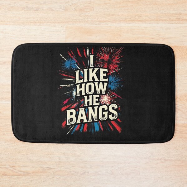 Item preview, I Like How He Bangs Funny 4th of July Fireworks designed and sold by FizjoHed.