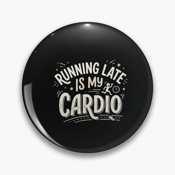 Item preview, Running Late Is My Cardio Humor designed and sold by GiggleInkTees.