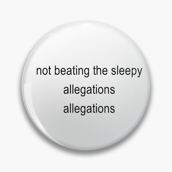 Item preview, Not Beating The Sleepy Allegations designed and sold by TrendHooper.
