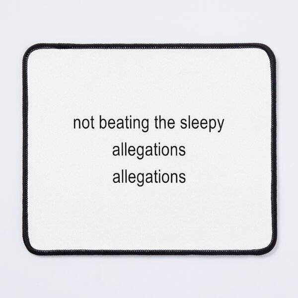 Item preview, Not Beating The Sleepy Allegations designed and sold by TrendHooper.