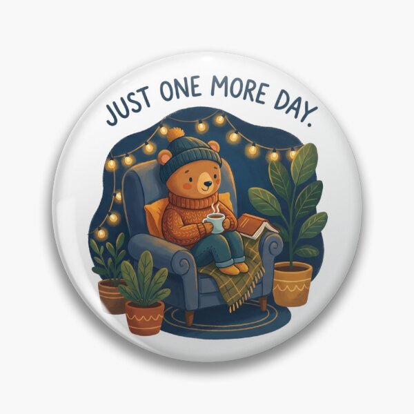 Item preview, Just One More Day Cozy Bear designed and sold by Sunday Social Club.