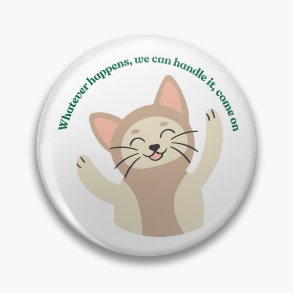 Item preview, “Whatever Happens, We Can Handle It – Cute Positive Cat Illustration” designed and sold by kodaiCreative.