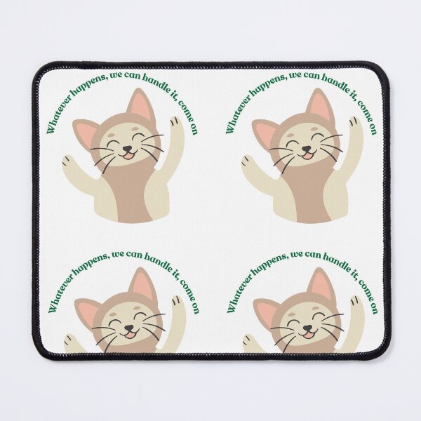 Item preview, “Whatever Happens, We Can Handle It – Cute Positive Cat Illustration” designed and sold by kodaiCreative.