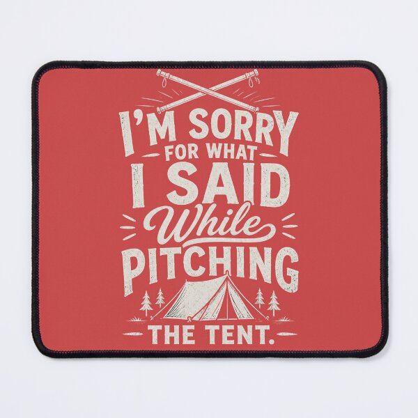 Item preview,  Sorry For What I Said Funny Camping Artwork designed and sold by InkWeaveShop.