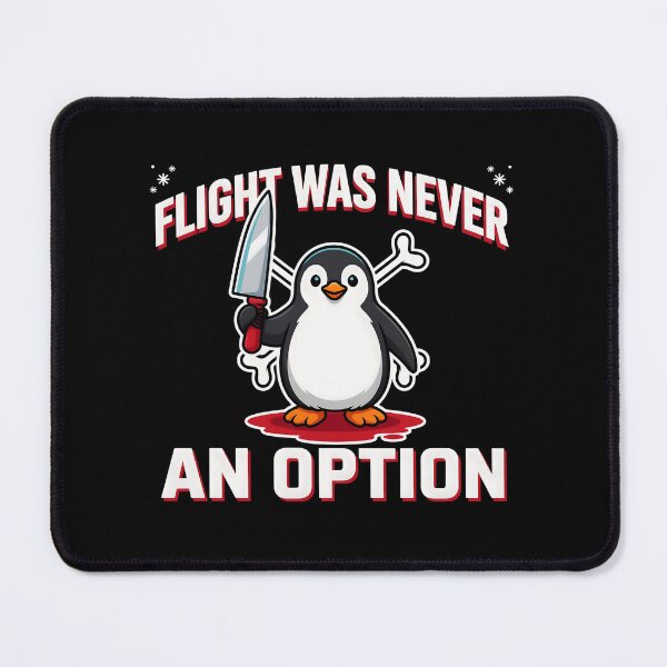 Item preview, Flight Was Never an Option Funny Penguin Dark Humor and Sarcastic Chaos designed and sold by Redgiant87x.